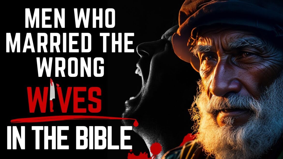 Love Gone Wrong: 6 Men Who Married The Wrong Women in The Bible || Gracely Inspired